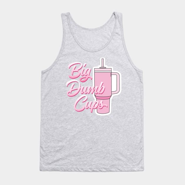 BIG DUMB CUPS Tank Top by thedeuce